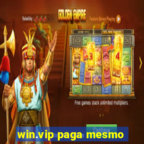 win.vip paga mesmo